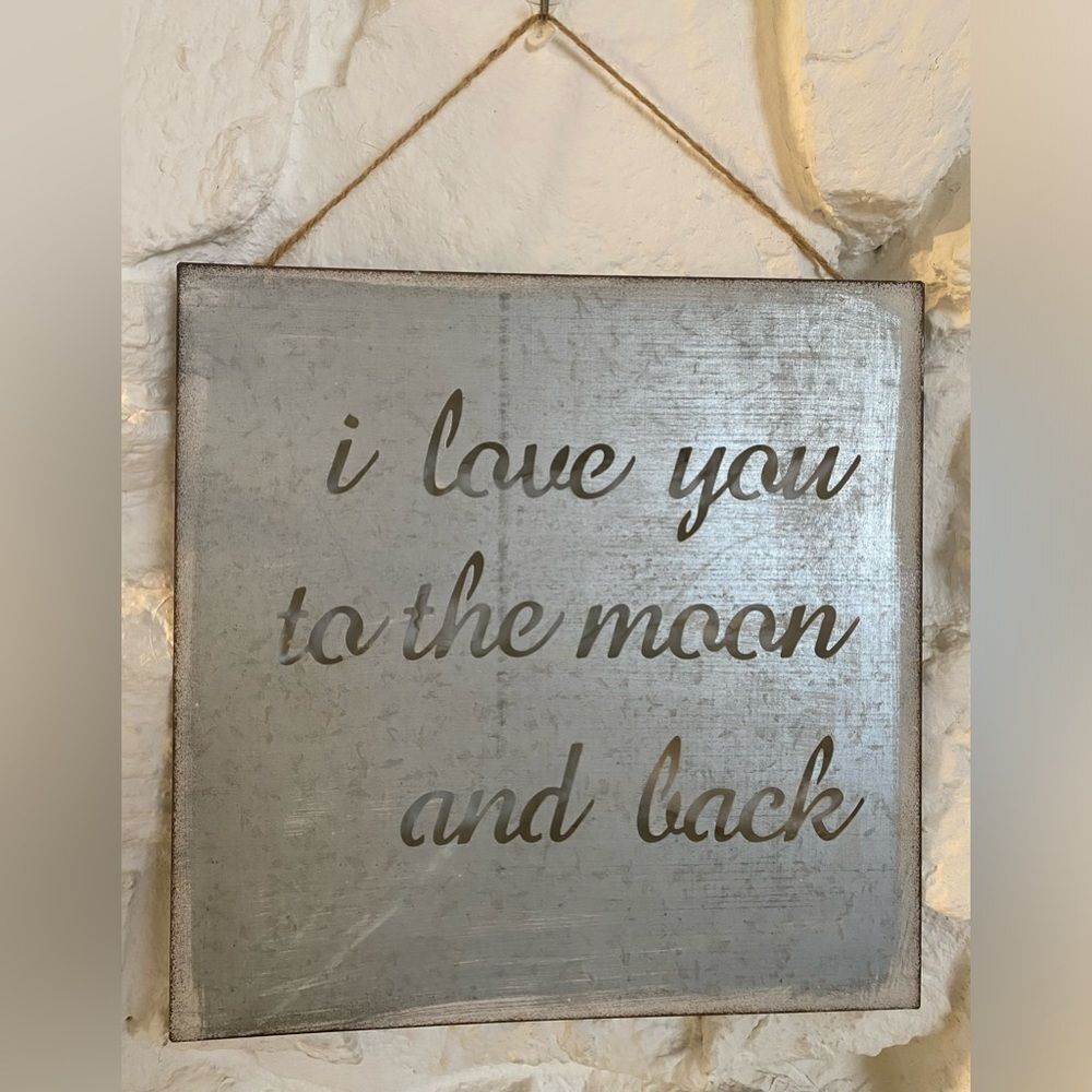HANGING METAL SIGN- I LOVE YOU TO THE MOON AND BACK